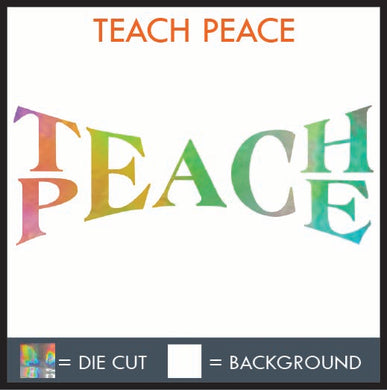 Teach Peace Vinyl Decal